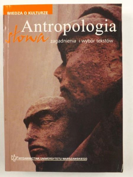 Godlewski Grzegorz, Mencwel Andrzej - Antropologia słowa, zagadnienia i wybór tekstów