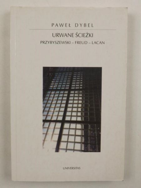 Dybel Paweł - Urwane ścieżki: Przybyszewski - Freud - Lacan