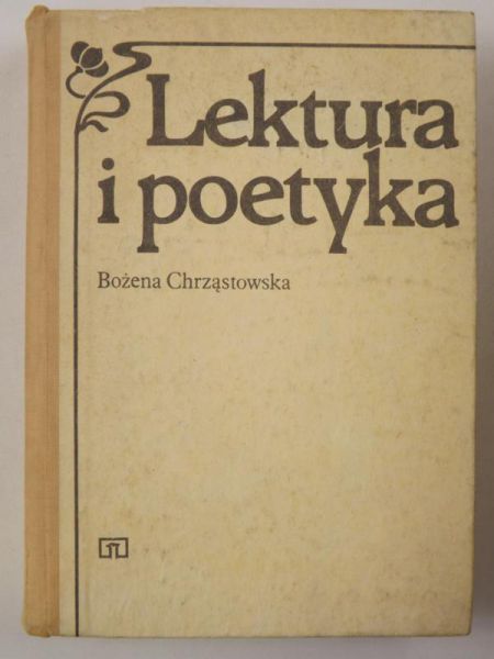 Chrzastowska Bożena - Lektura i poetyka