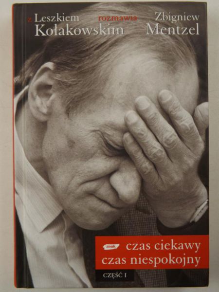 Czas ciekawy czas niespokojny, rozmowa z Leszkiem Kołakowskim, Cz.I