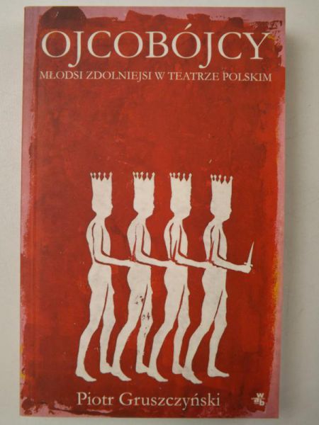 Ojcobójcy. Młodsi zdolniejsi w teatrze polskim