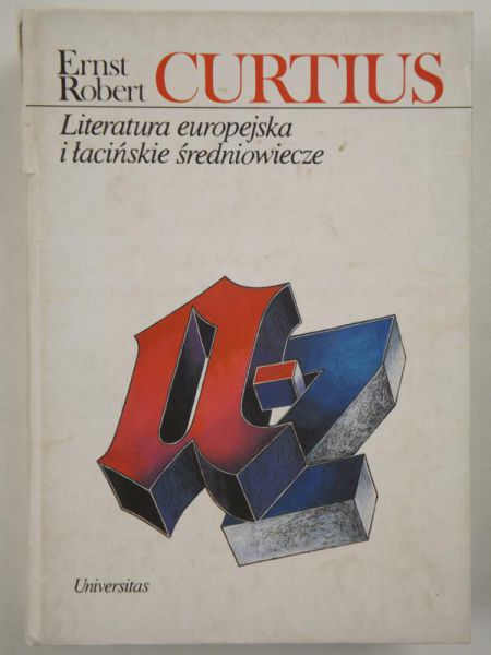 Curtius Ernst Robert - Literatura europejska i łacińskie średniowiecze