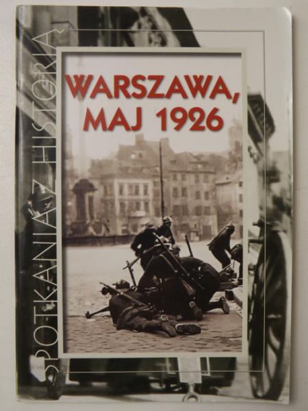 Spotkanie z historią, Warszawa maj 1926