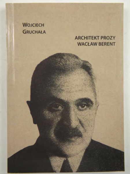 Architekt prozy - Wacław Berent