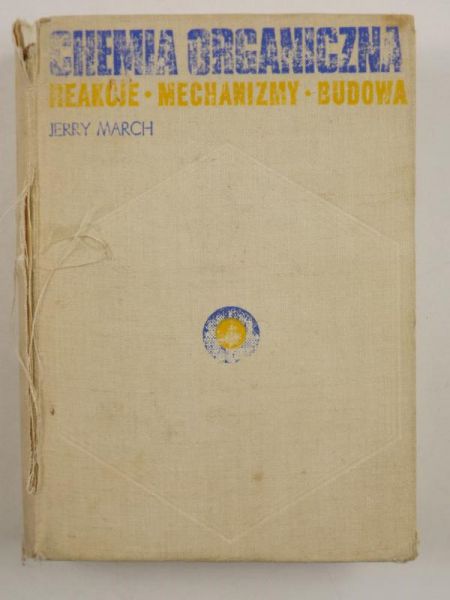 March Jerry - Chemia organiczna. Reakcje, mechanizmy, budowa