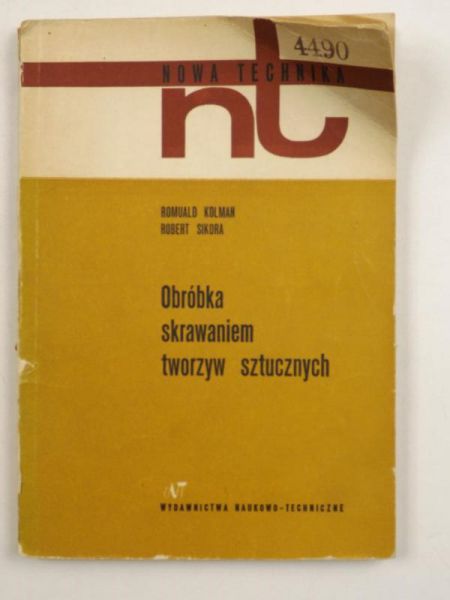 Kolman Romuald, Sikora Robert - Obróbka skrawaniem tworzyw sztucznych