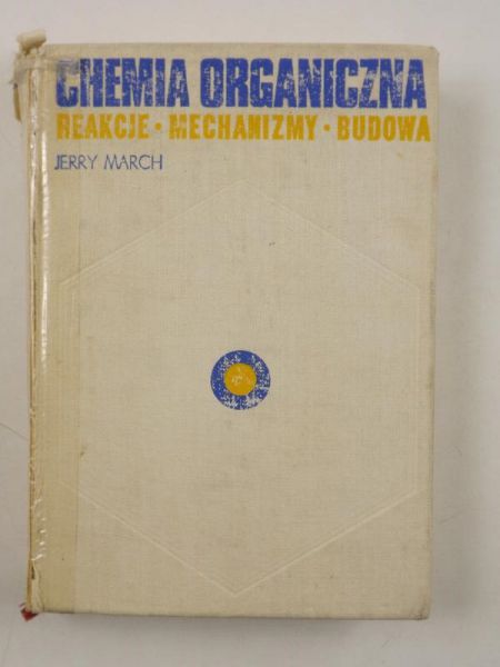 March Jerry - Chemia organiczna. Reakcje, mechanizmy, budowa
