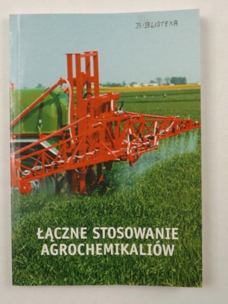 Pruszyński Stefan,   - Łączne stosowanie agrochemikaliów