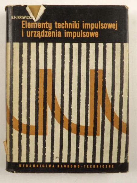 Kriwickij B. H. - Elementy techniki impulsowej i urządzenia impulsowe