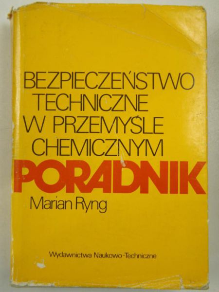 Bezpieczeństwo  techniczne w przemyśle chemicznym. Poradnik