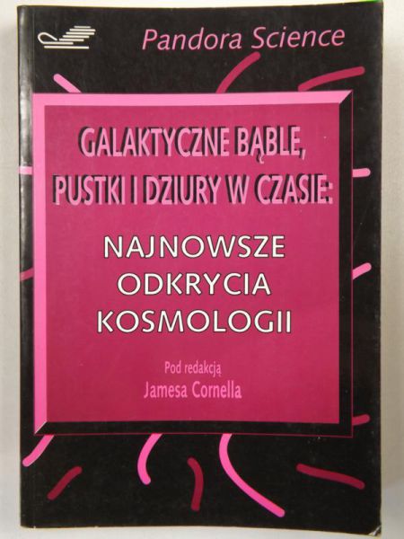 Galaktyczne bąble, pustki i dziury w czasie