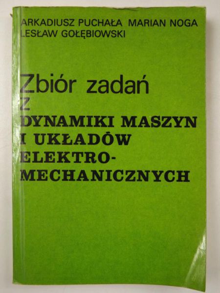 Zbiór zadań z dynamiki maszyn i układów elektro-mechanicznych