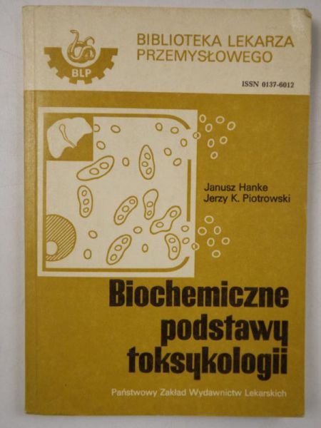 Hanke Janusz - Biochemiczne podstawy toksykologii