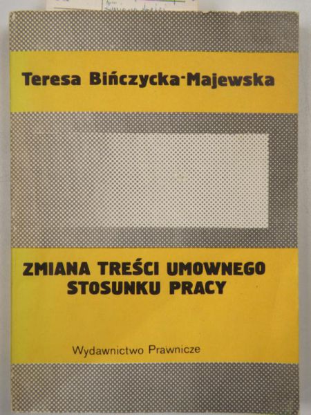 Bińczycka-Majewska Teresa - Zmiana treści umownego stosunku pracy