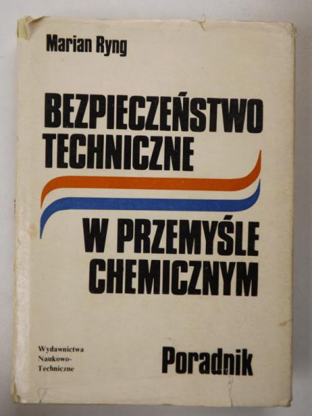 Bezpieczeństwo techniczne w przemyśle chemicznym. Poradnik