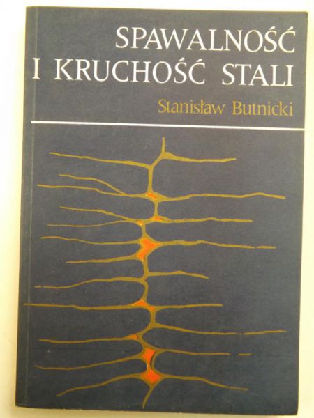 Butnicki Stanisław - Spawalność i kruchość stali