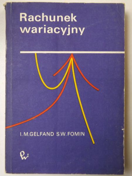 Gelfand I. M.,    - Rachunek wariacyjny