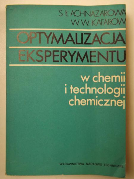 Achnazarowa S.Ł., Kafarow W.W. - Optymalizacja eksperymentu w chemii i technologii chemicznej