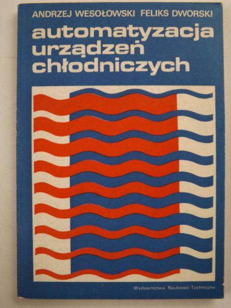 Dworski Feliks - Automatyzacja urządzeń chłodniczych