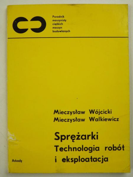 Wójcicki Mieczyslaw,   - Sprężarki. Technologia robót i eksploatacja