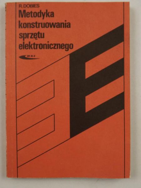 Dobies Ryszard - Metodyka konstruowania sprzętu elektroncznego