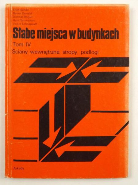 Schild Erich,   - Słabe miejsca w budynkach, Tom IV