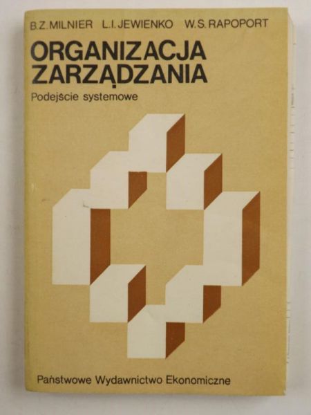 Milnier B. Z., Jewienko L. I.,    - Organizacja zarządzania. Podejście systemowe