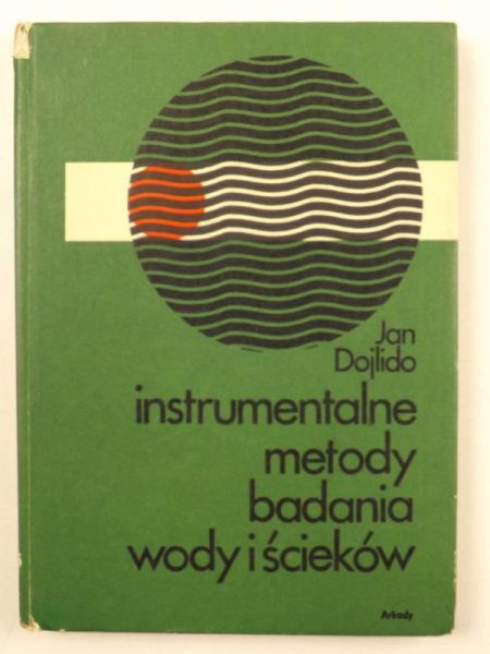 Dojlido Jan - Instrumentalne metody badania wody i ścieków
