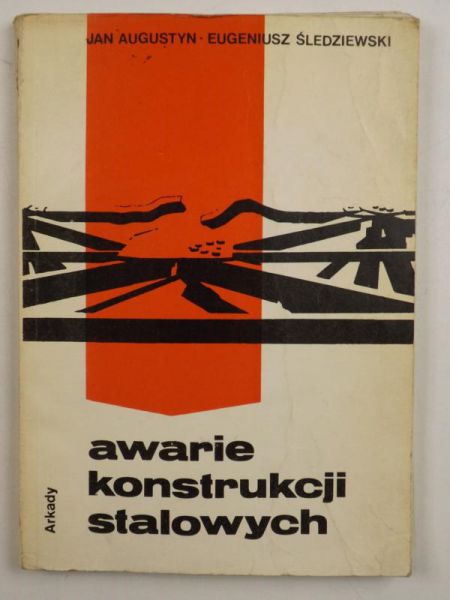 Augustyn Jan, Śledziewski Eugeniusz - Awarie konstrukcji stalowych