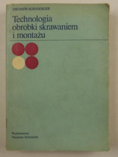 Technologia obróbki skrawaniem i montarzu