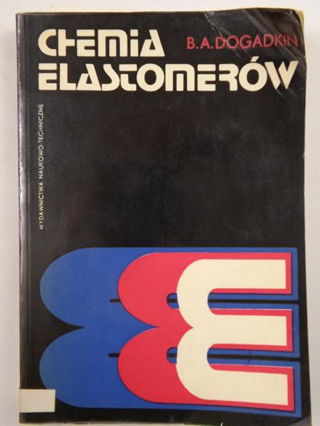 Dogadkin B. A. - Chemia elastomerów
