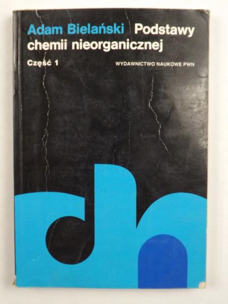 Bielański Adam - Podstawy chemii nieorganicznej, część I