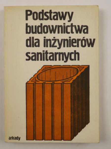 Podstawy budownictwa dla inżynierów sanitarnych