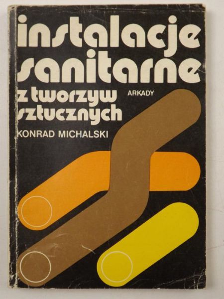 Michalski Konrad - Instalacje sanitarne z tworzyw sztucznych