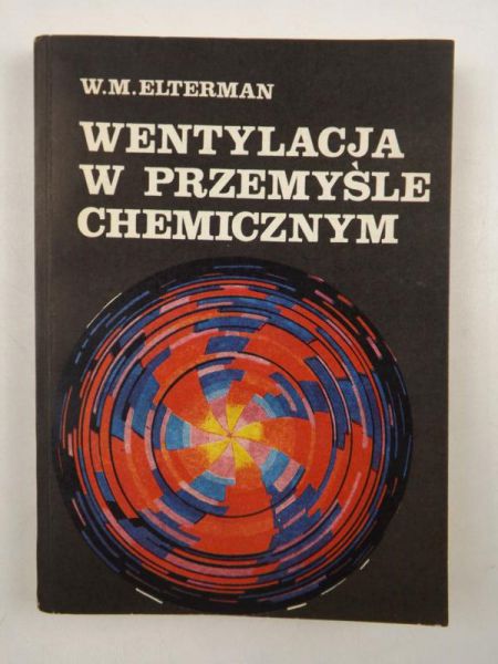 . - Wentylacja w przemyśle chemicznym