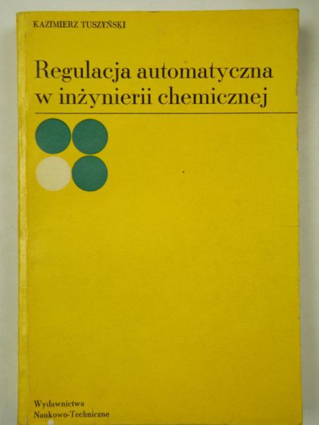 Tuszyński K. - Regulacja automatyczna w inżynierii chemicznej