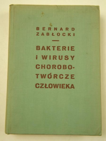 Zabłocki Bernard - Bakterie i wirusy chorobotwórcze człowieka