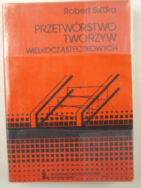 Sikora Robert - Przetwórstwo tworzyw wielkocząsteczkowych