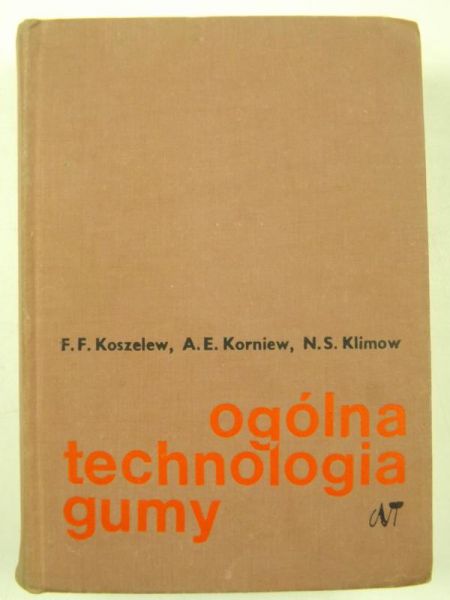 Koszelew F. F., Korniew A. E.,    - Ogólna technologia gumy