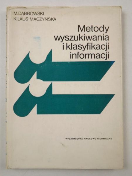 Dąbrowski Mirosław,   - Metody wyszukiwania i klasyfikacji informacji