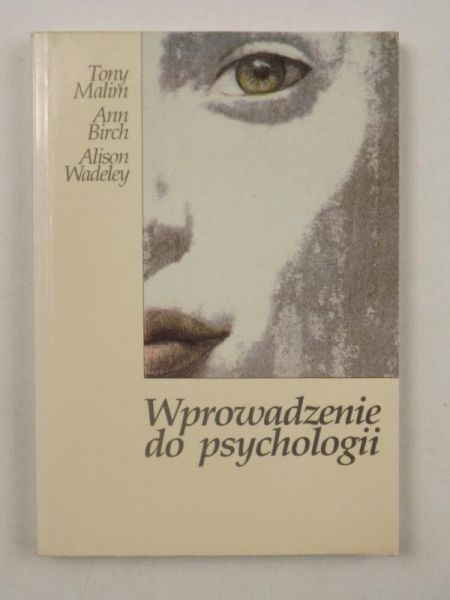 Birch Ann, Wadeley Alison - Wprowadzenie do psychologii