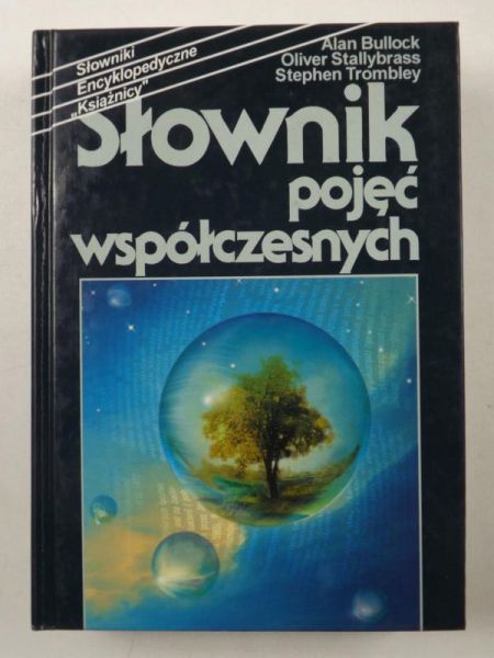 Bullock Alan, Stallybrass Oliver,    - Słownik pojęć współczesnych