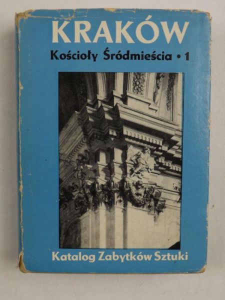 Bochanek Adam,    - Katalog zabytków sztuki w Polsce, Tom IV. Miasto Kraków, Część II