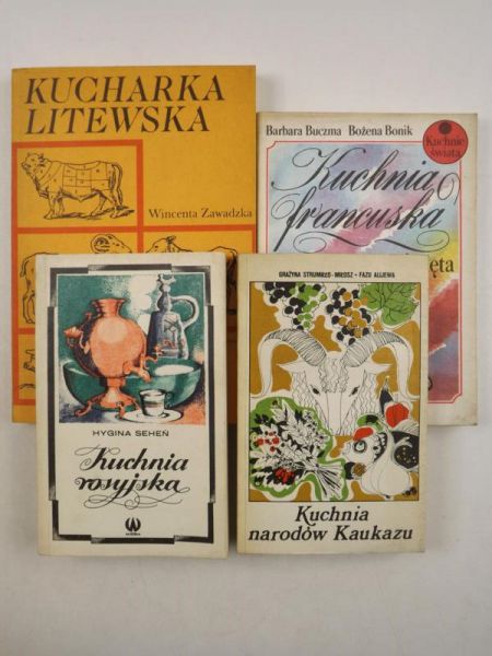 Seheń H., Strumiłło-Miłosz G., Buczma B., Zawadzka W. - Kuchnia rosyjska / Kuchnia narodów Kaukazu / Kuchnia francuska / Kuchnia litewska