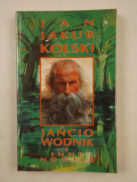Kolski Jakub Jan - Jańcio Wodnik i inne nowele