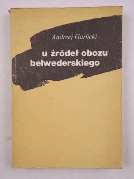 U źródeł obozu belwederskiego