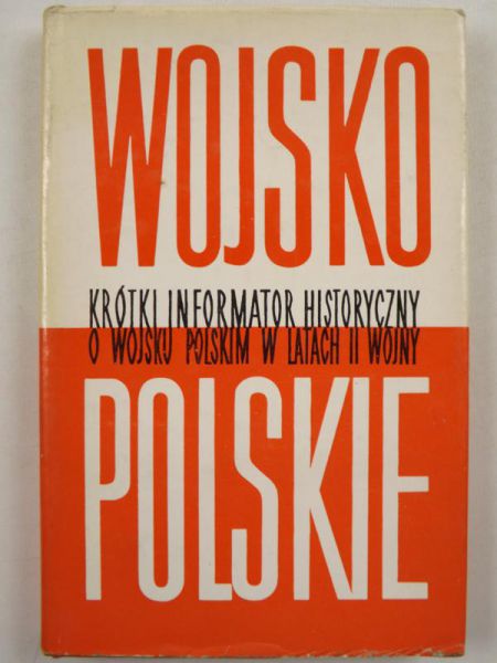 Krótki informator historyczny o Wojsku Polskim w latach II wojny światowej