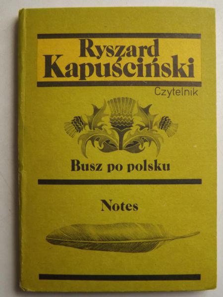 Kapuściński Ryszard - Busz po po polsku. Notes