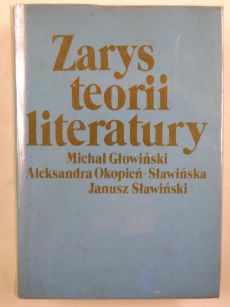Głowiński Michał, Okopień-Sławińska Aleksandra, Sławiński Janusz - Zarys teorii literatury