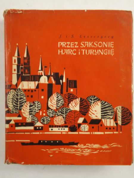 Leszczyccy J. i S. - Przez Saksonię Harc i Turyngię
